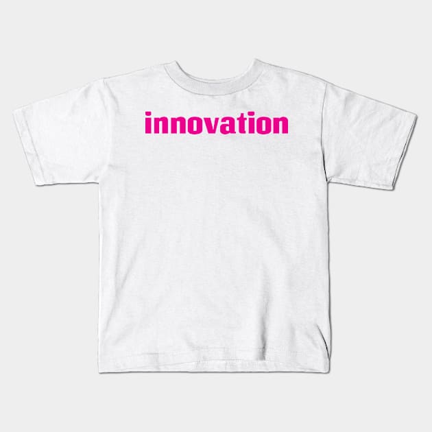 Innovation Kids T-Shirt by ProjectX23